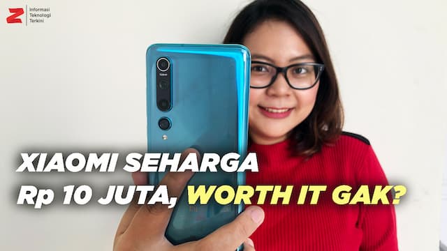 VIDEO: Xiaomi Mi 10 Seharga Rp 10 Juta, Wajar?