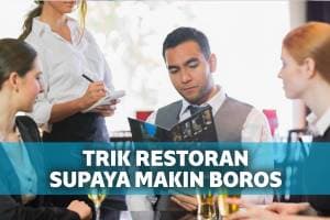 7 Trik Restoran yang Selalu Dipakai supaya Kamu Mengeluarkan Lebih Banyak Uang