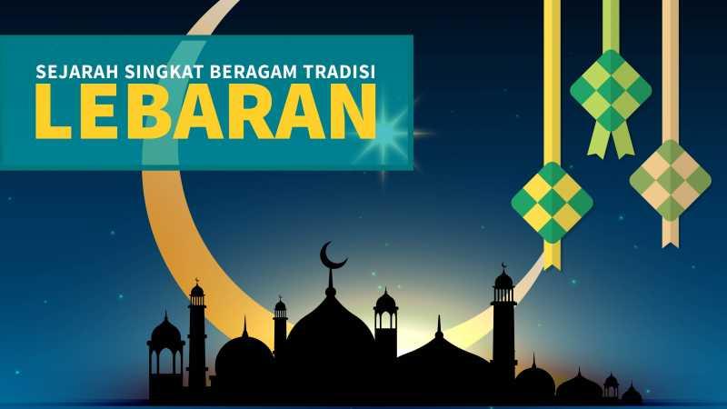 Sekelumit Sejarah Tiap Tradisi Idul Fitri 