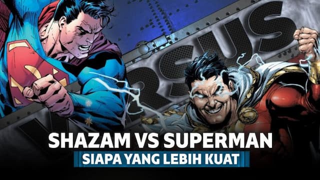Shazam Vs. Superman, Siapa yang Lebih Kuat?