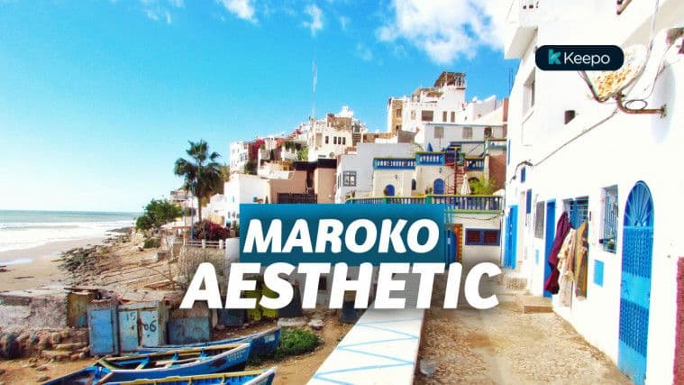 10 Lokasi Wisata di Maroko yang Aesthetic Setengah Mati
