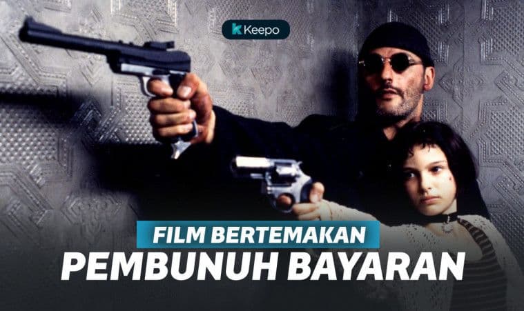 5 Film Pembunuh Bayaran Terbaik yang Siap Memicu Adrenalin Kamu