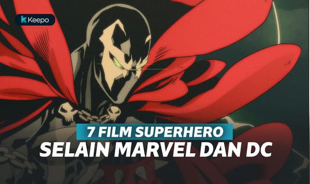 7 Film Superhero Selain DC dan Marvel Terbaik yang Wajib Kalian Tonton